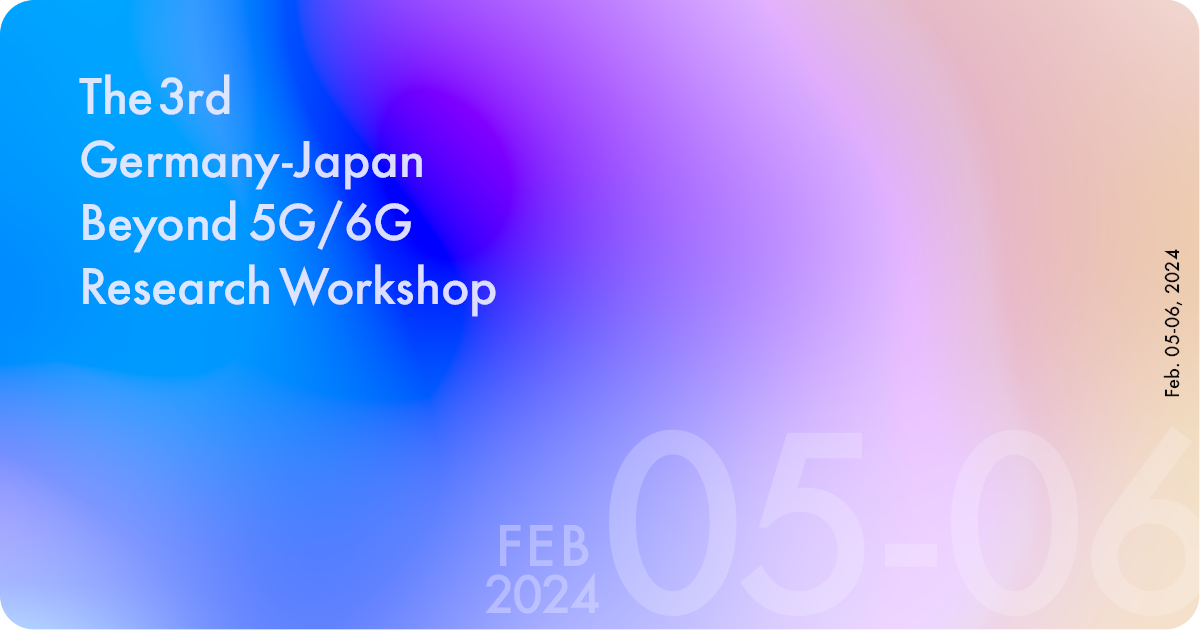 Image of 'The 3rd Germany-Japan Beyond 5G/6G Research Workshop'