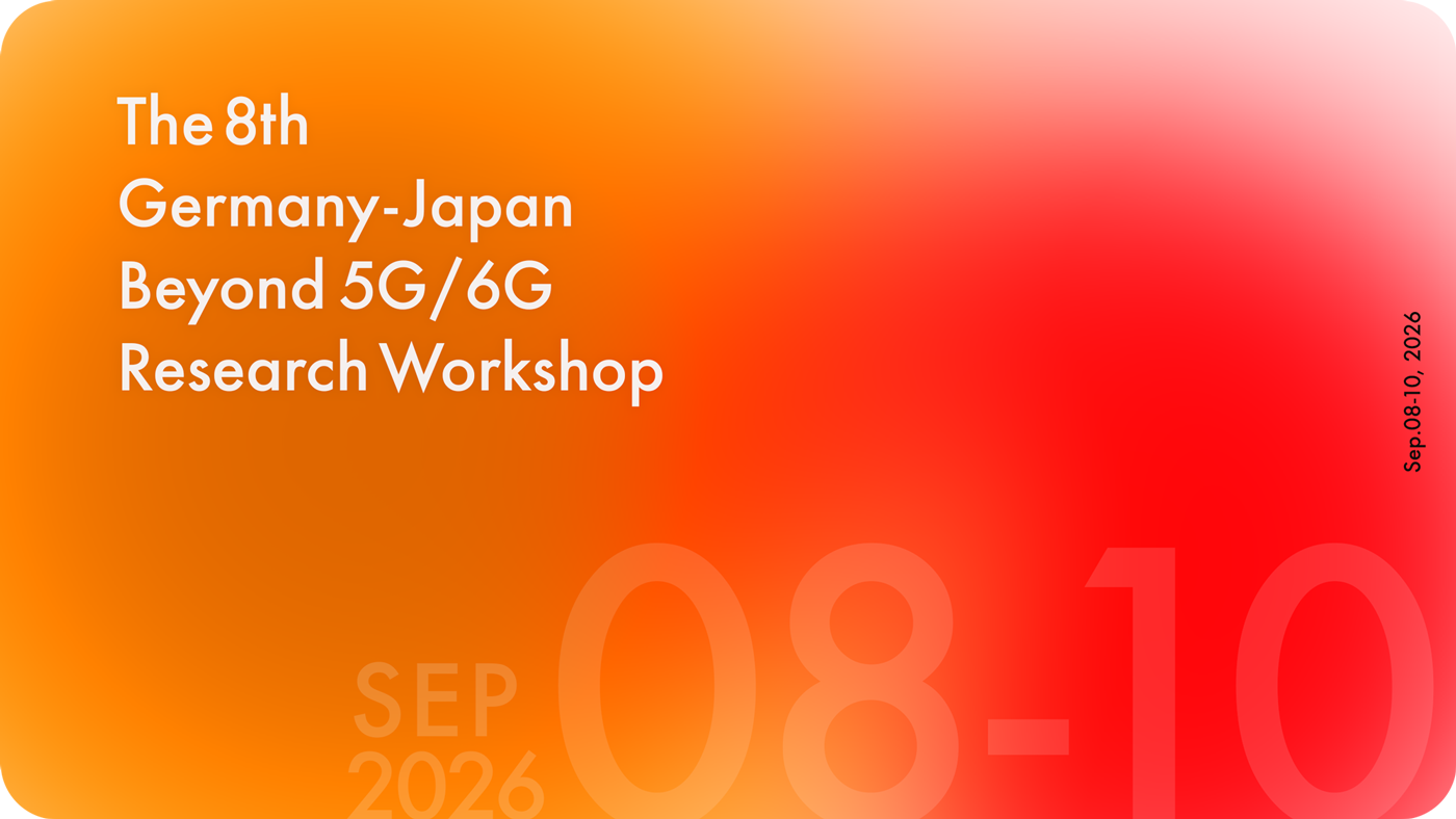 Image of 'The 7th Germany-Japan Beyond 5G/6G Research Workshop'