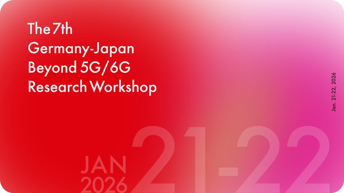 Image of 'The 7th Germany-Japan Beyond 5G/6G Research Workshop'